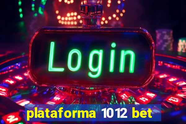 plataforma 1012 bet